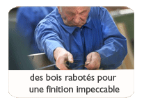 des bois rabot�s pour une finition impeccable